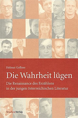 Die Wahrheit lügen: Die Renaissance des Erzählens in der jungen österr. Literatur Books