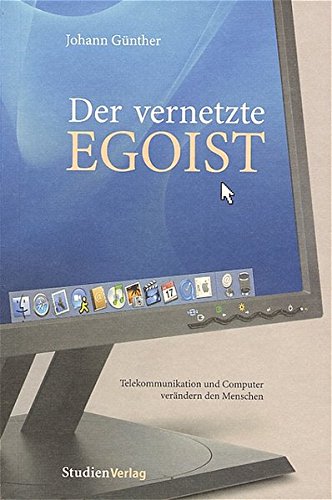 Der vernetzte Egoist: Telekommunikation und Computer verändern den Menschen Law