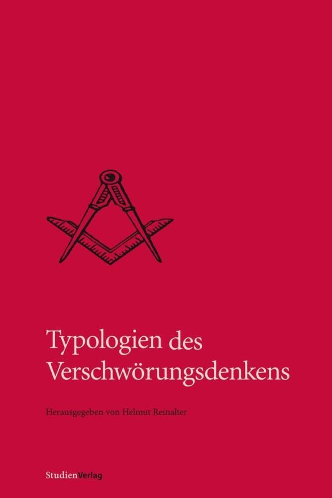 Typologien des Verschwörungsdenkens (Quellen und Darstellungen zur europäischen Freimaurerei) Books