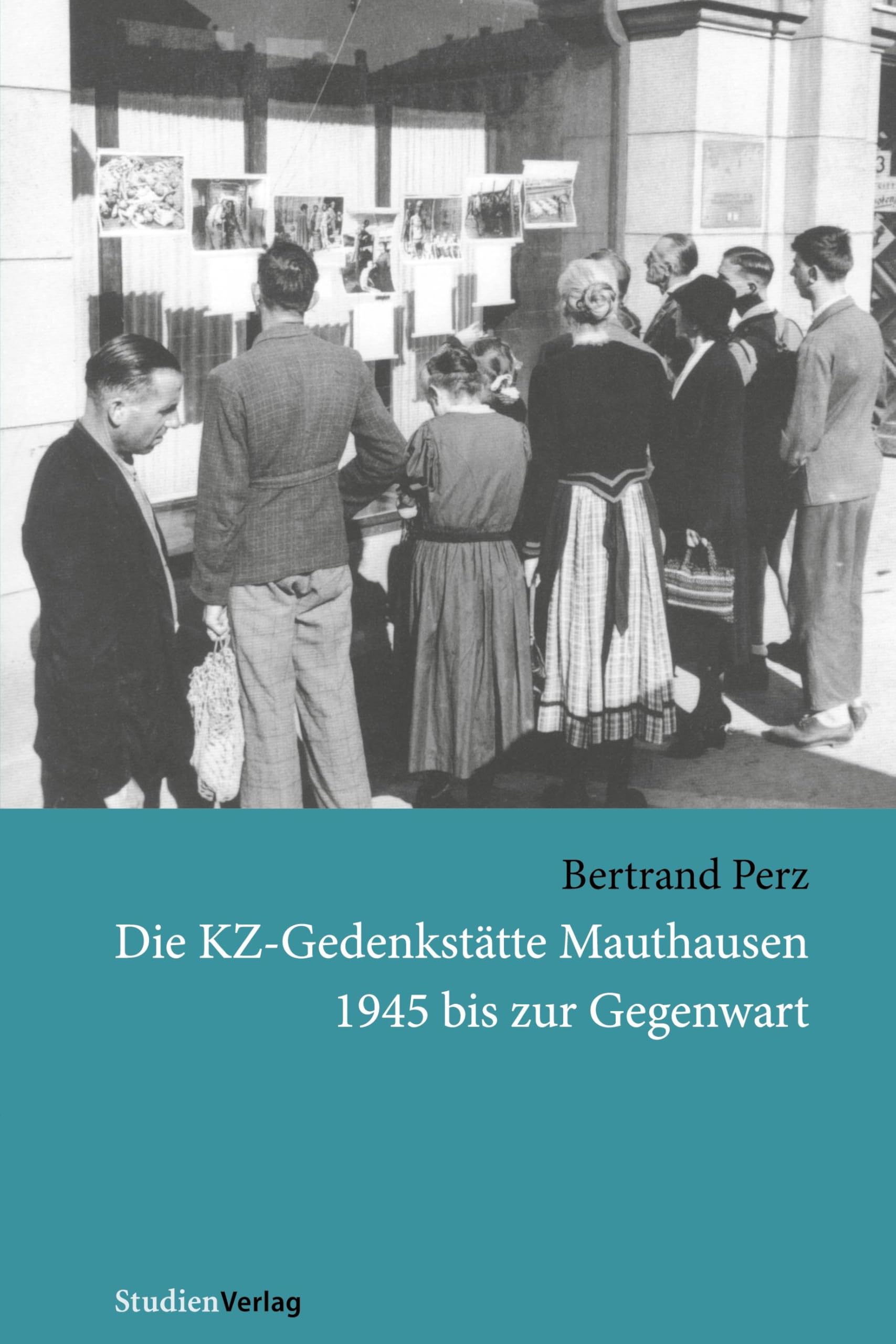 Die KZ-Gedenkstätte Mauthausen 1945 bis zur Gegenwart: Habil.-Schr. Books