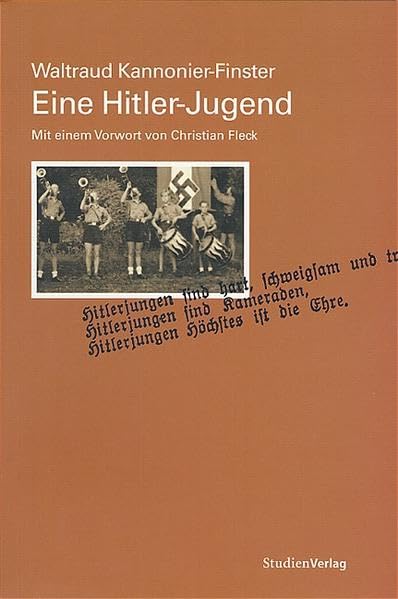 Eine Hitler-Jugend: Sozialisation, Biographie und Geschichte in einer soziologischen Fallstudie (Studien zu Geschichte und Politik) Social Sciences