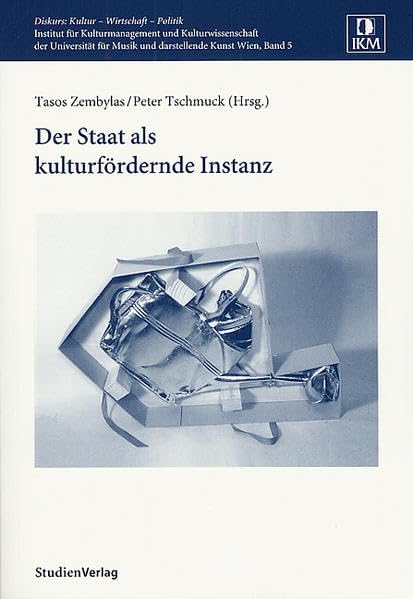 Der Staat als kulturfördernde Instanz (Diskurs: Kultur - Wirtschaft - Politik) Business & Technology