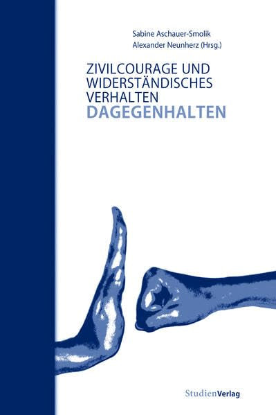 Dagegenhalten: Zivilcourage und widerständisches Verhalten German history