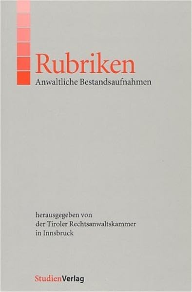 Rubriken - Anwaltliche Bestandsaufnahmen: Hrsg. v. d. Tiroler Rechtsanwaltskammer in Innsbruck Law