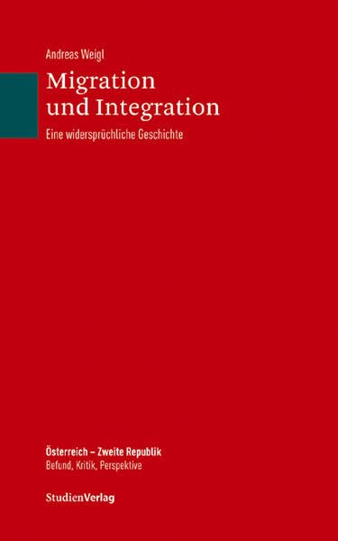 Migration und Integration (Österreich - Zweite Republik. Befund, Kritik, Perspektive 20) Books