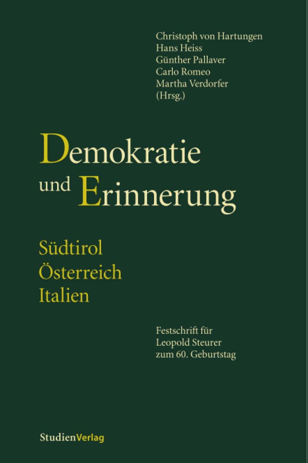 Demokratie und Erinnerung. Südtirol - Österreich - Italien: Festschrift für Leopold Steurer zum 60. Geburtstag Foreign Languages ​​& Dictionaries