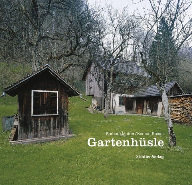 Gartenhüsle: Anonyme Nutzbauten im Unteren Rheintal Travel