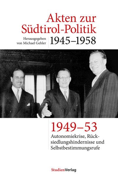 Akten zur Südtirol-Politik 1945-1958 Politics & History