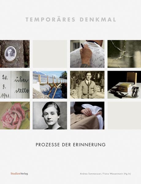 Temporäres Denkmal: Prozesse der Erinnerung (Studien zu Geschichte und Politik) Memories
