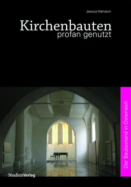 Kirchenbauten profan genutzt: Der Baubestand in Österreich Architecture