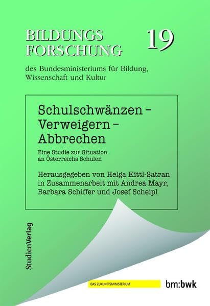 Schulschwänzen - Verweigern - Abbrechen: Eine Studie zur Situation an Österreichs Schulen (Bildungsforschung) Non-fiction
