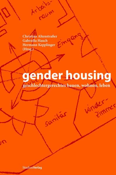 gender housing: geschlechtergerechtes bauen, wohnen, leben (Studien zur Frauen- und Geschlechtergeschichte) Law