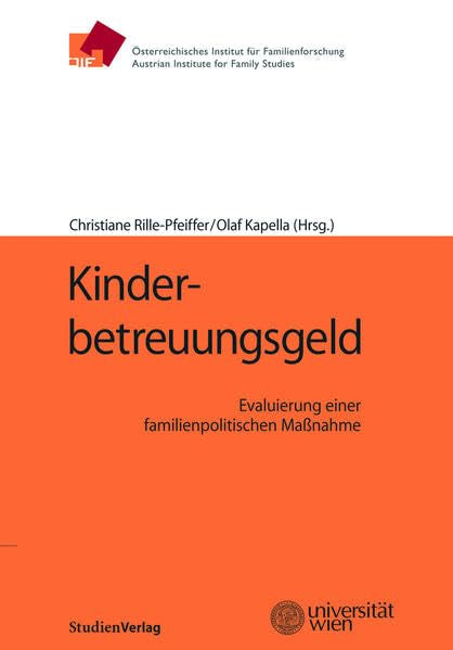 Kinderbetreuungsgeld. Evaluierung einer familienpolitischen Maßnahme Law