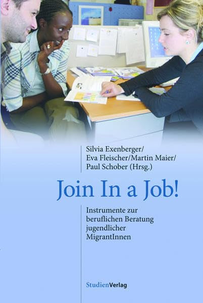 Join In a Job! Instrumente zur beruflichen Beratung jugendlicher MigrantInnen Law