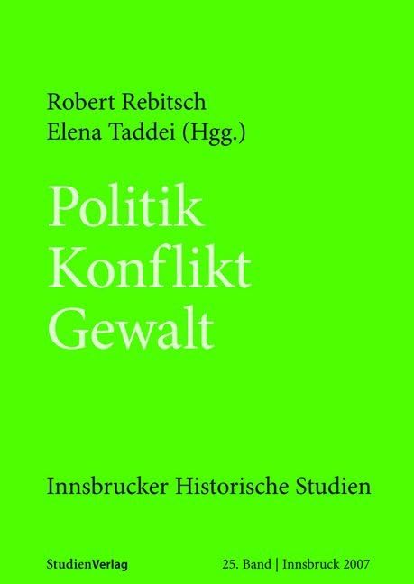 Politik - Konflikt - Gewalt (Innsbrucker Historische Studien Bd. 25) Business, Finance & Career