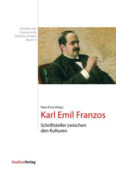 Karl Emil Franzos - Schriftsteller zwischen den Kulturen (Schriften des Centrums für Jüdische Studien) Books