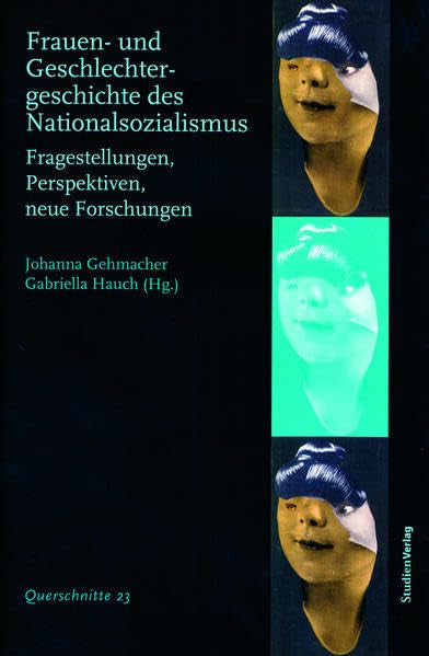 Frauen- und Geschlechtergeschichte des Nationalsozialismus: Fragestellungen, Perspektiven, neue Forschungen (Querschnitte - Einführungstexte zur Sozial-, Wirtschafts- und Kulturgeschichte) Books