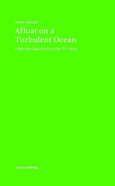 Afloat on a Turbulent Ocean: A Reflective View of Austria in the 20th Century (Studien Verlag) Film, Art & Culture