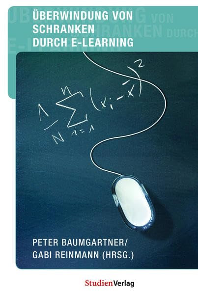 Überwindung von Schranken durch E-Learning: Festschrift für Rolf Schulmeister, Band 1 Books