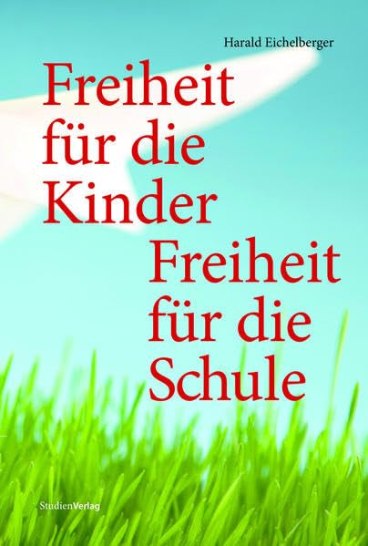 Freiheit für die Kinder - Freiheit für die Schule Education & Training