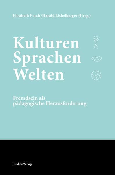 Kulturen, Sprachen, Welten: Fremdsein als pädagogische Herausforderung Books
