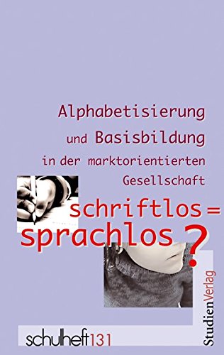 schriftlos = sprachlos?: Alphabetisierung und Basisbildung in der marktorientierten Gesellschaft Social Sciences