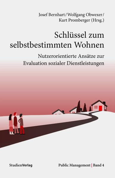 Schlüssel zum selbstbestimmten Wohnen. Nutzerorientierte Ansätze zur Evaluation sozialer Dienstleistungen Social Sciences