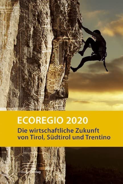 Ecoregio 2020: Die wirtschaftliche Zukunft von Tirol, Südtirol und Trentino Law