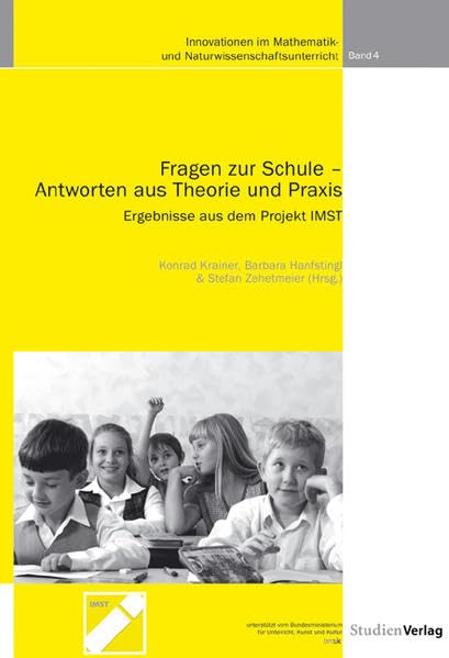 Fragen zur Schule - Antworten aus Theorie und Praxis. Ergebnisse aus dem Projekt IMST Education & Training