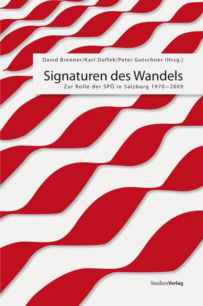Signaturen des Wandels. Zur Rolle der SPÖ in Salzburg 1970-2009 Law