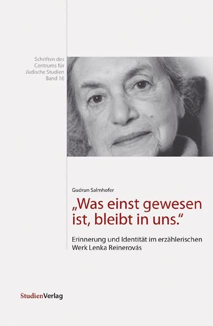 "Was einst gewesen ist, bleibt in uns."Erinnerung und Identität im erzählerischen Werk Lenka Reinerovás Art & Literature