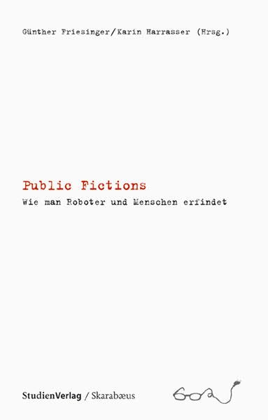 Public Fictions. Wie man Roboter und Menschen erfindet Media & Communication