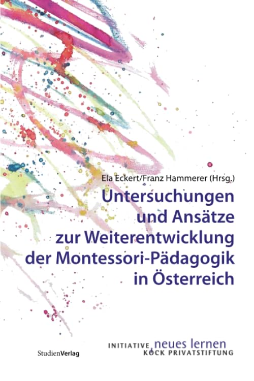 Untersuchungen und Ansätze zur Weiterentwicklung der Montessori-Pädagogik in Österreich Politics & History