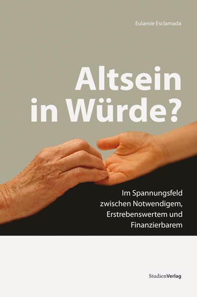 Altsein in Würde? Im Spannungsfeld zwischen Notwendigem, Erstrebenswertem und Finanzierbarem Medicine