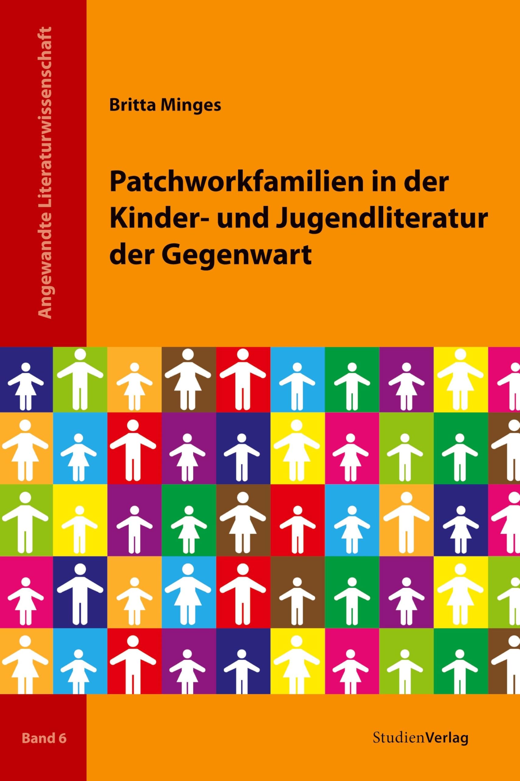 Patchworkfamilien in der Kinder- und Jugendliteratur der Gegenwart (Angewandte Literaturwissenschaft, Band 6) Contemporary literature Books