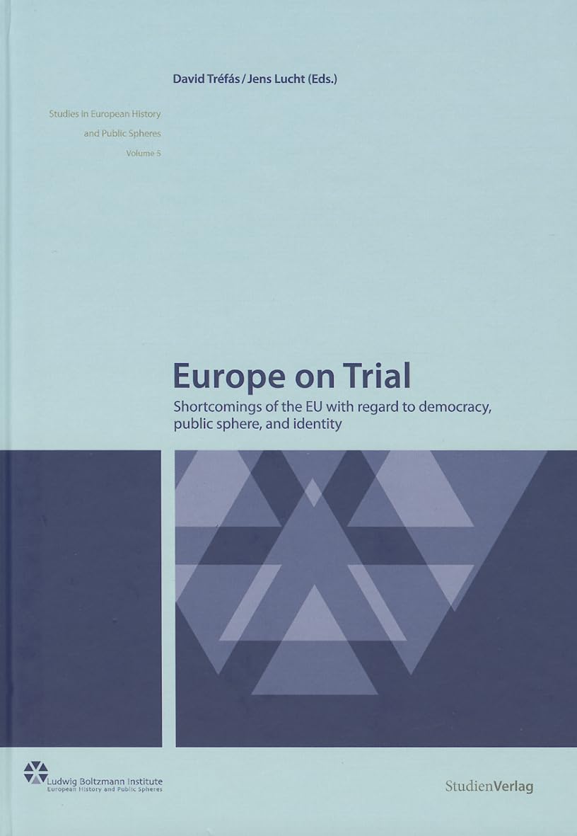 Europe on trial. Shortcomings of the EU with regard to democracy, public sphere, and identity Law