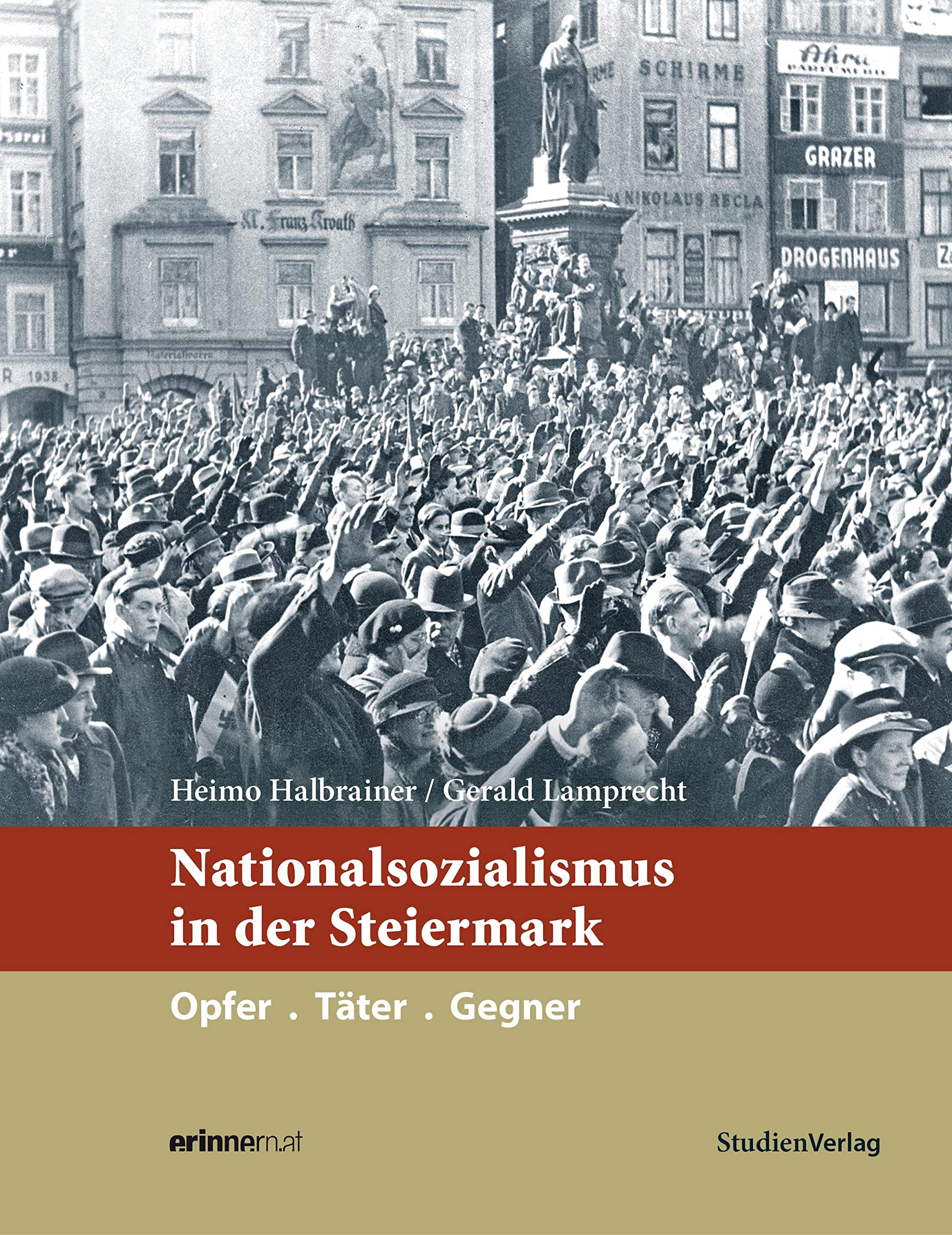 Nationalsozialismus in der Steiermark Biographies & Memoirs