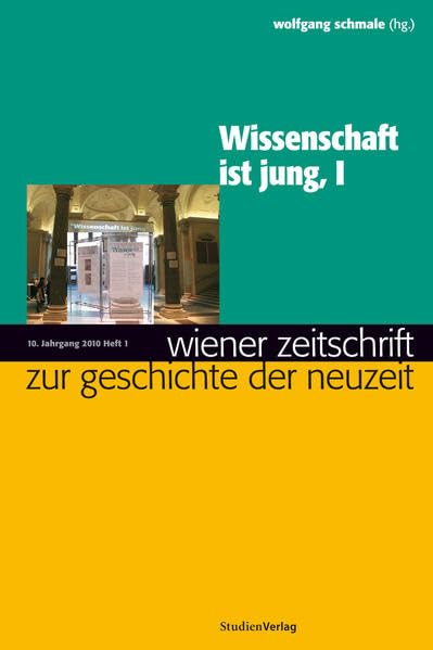 Wiener Zeitschrift zur Geschichte der Neuzeit 1/10: Wissenschaft ist jung I Politics & History
