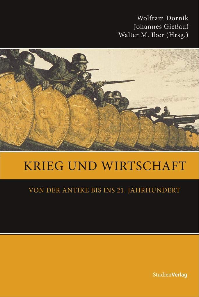 Krieg und Wirtschaft. Von der Antike bis ins 21. Jahrhundert Business, Finance & Career