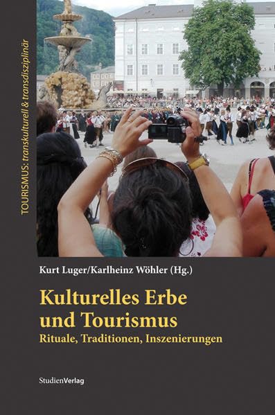 Kulturelles Erbe und Tourismus: Rituale, Traditionen, Inszenierungen (Tourismus: transkulturell & transdisziplinär) General education