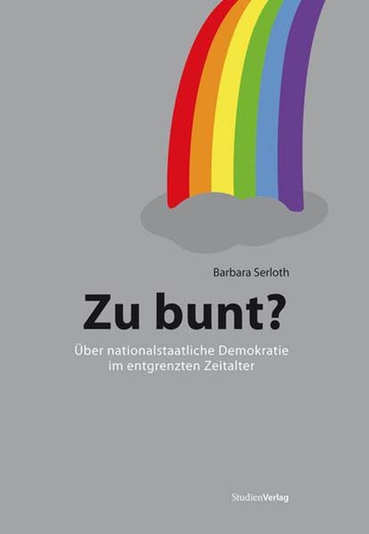 Zu bunt?: Über nationalstaatliche Demokratie im entgrenzten Zeitalter Law