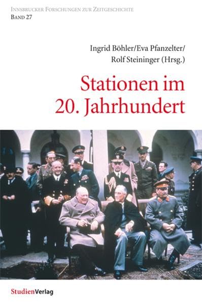 Stationen im 20. Jahrhundert (Innsbrucker Forschungen zur Zeitgeschichte) Politics & History