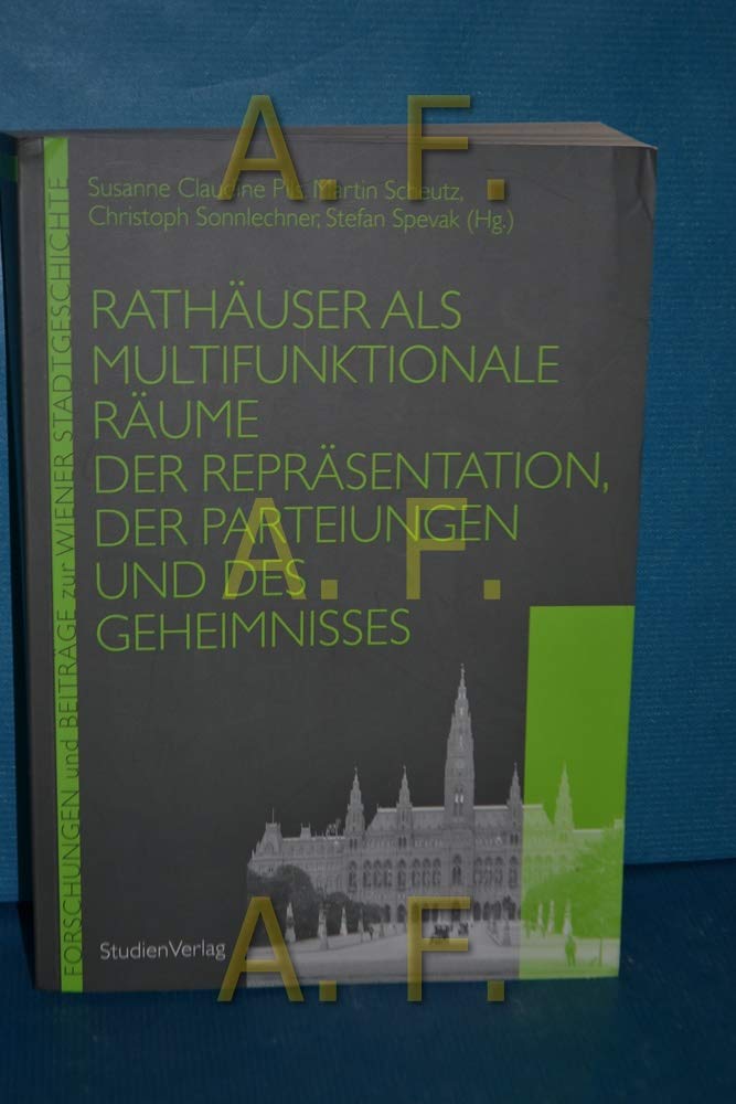 Rathäuser als multifunktionale Räume der Repräsentation, der Parteiungen und des Geheimnisses Social Sciences