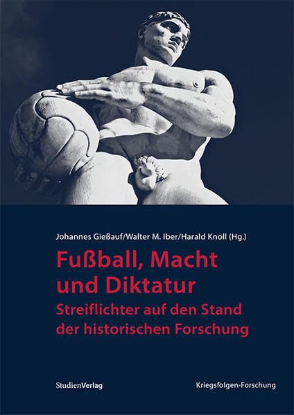Fußball, Macht und Diktatur: Streiflichter auf den Stand der historischen Forschung book