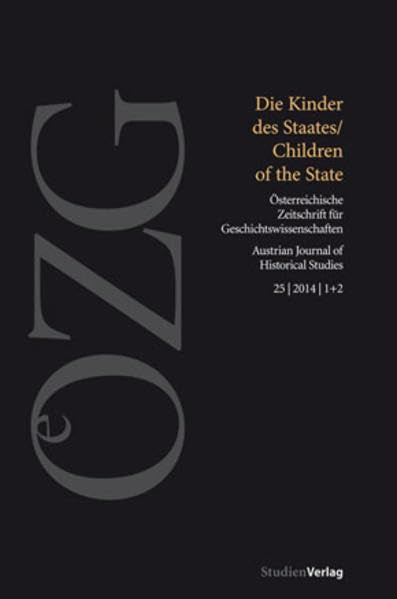 Österreichische Zeitschrift für Geschichtswissenschaften 1 & 2/2014: Die Kinder des Staates/Children of the State Psychology