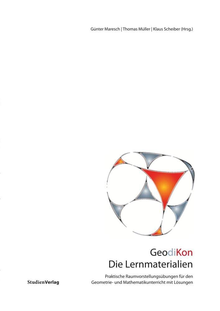 GeodiKon. Die Lernmaterialien: Praktische Raumvorstellungsübungen für den Geometrie- und Mathematikunterricht mit Lösungen Mathematics