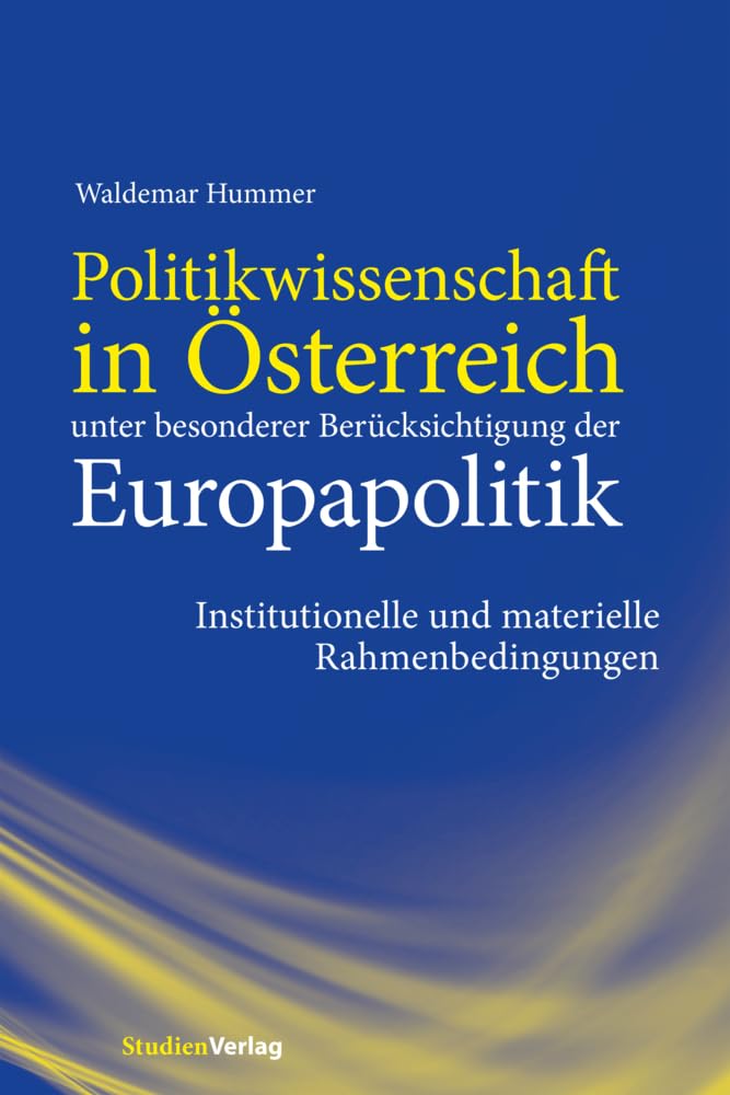 Politikwissenschaft in Österreich unter besonderer Berücksichtigung der Europapolitik Law