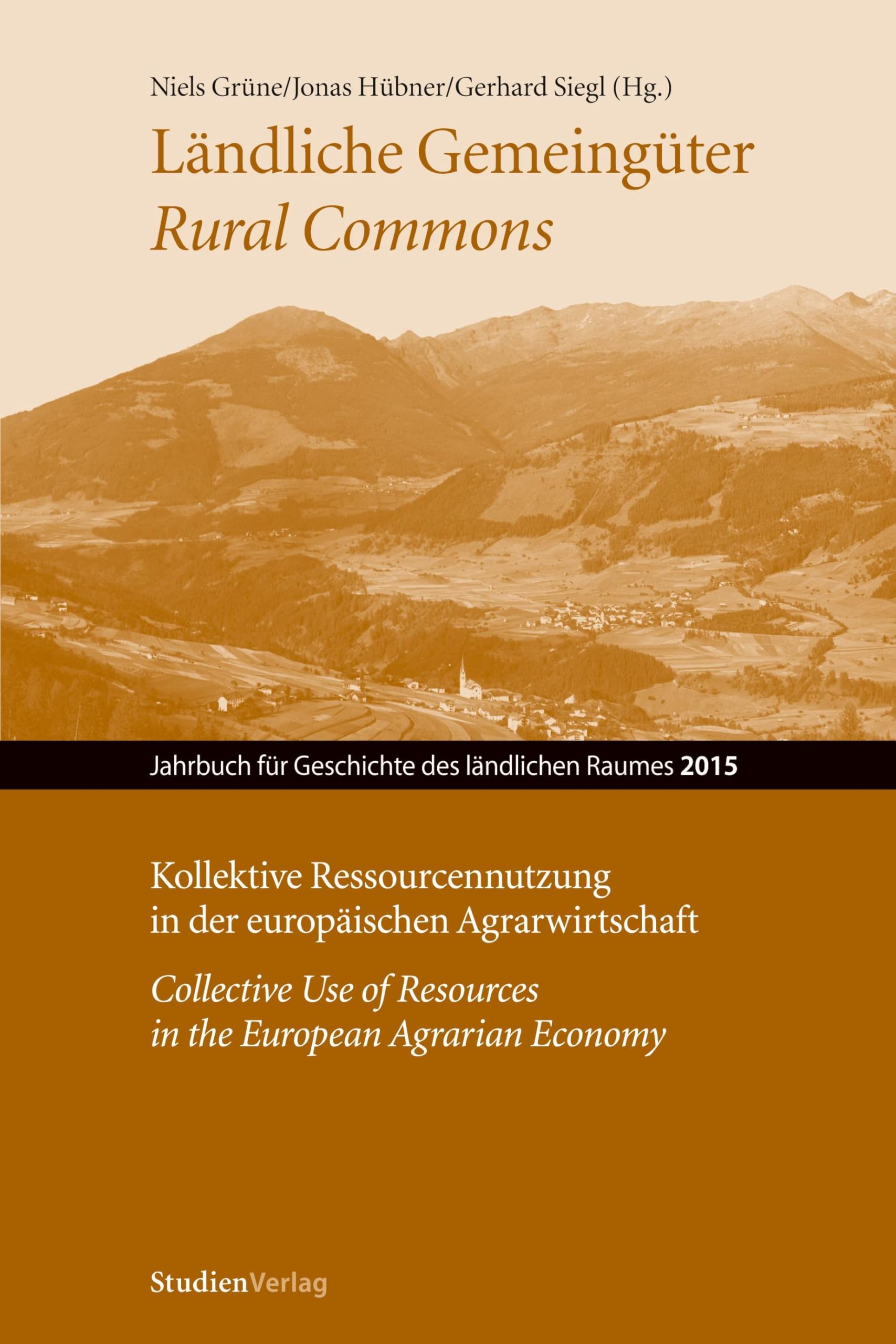 Ländliche Gemeingüter / Rural Commons: Kollektive Ressourcennutzung in der europäischen Agrarwirtschaft / Collective Use of Resources in the European ... Geschichte des ländlichen Raumes, Band 2015) Business, Finance & Career