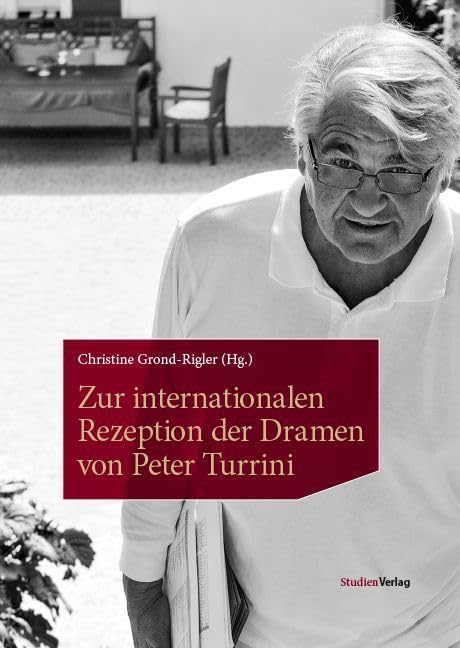 Zur internationalen Rezeption der Dramen von Peter Turrini Drama