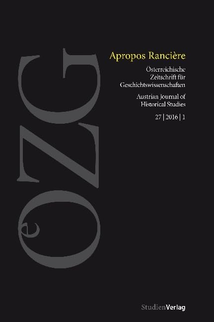 Österreichische Zeitschrift für Geschichtswissenschaften 1/2016: Apropos Jacques Rancière Media & Communication